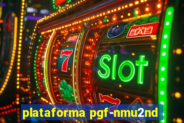 plataforma pgf-nmu2nd