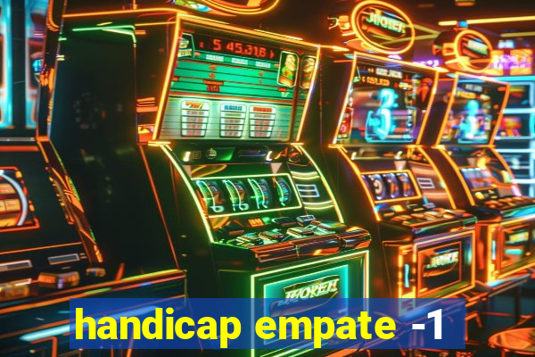 handicap empate -1