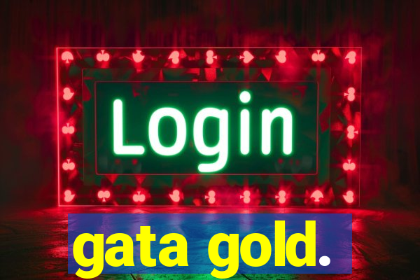 gata gold.