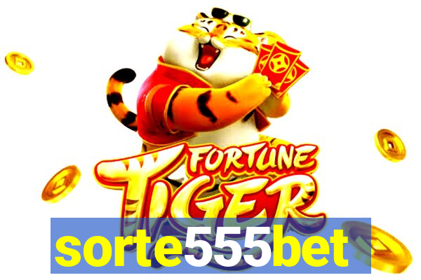 sorte555bet