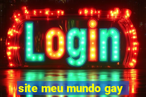 site meu mundo gay