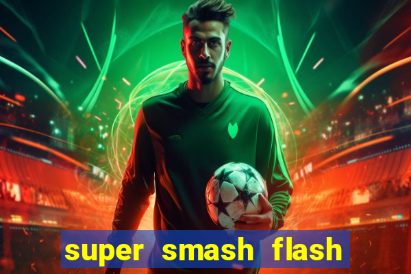 super smash flash 3 download