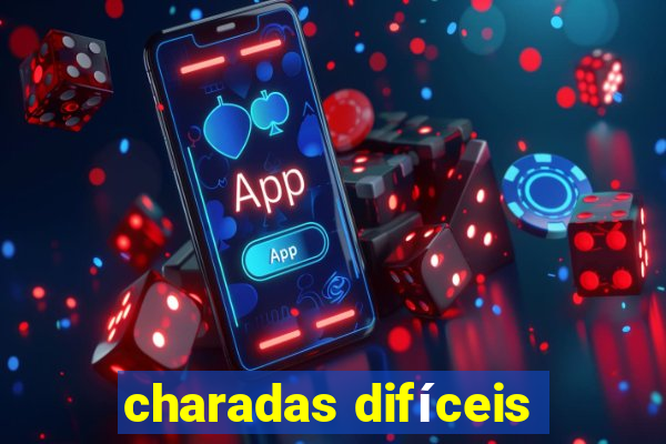 charadas difíceis