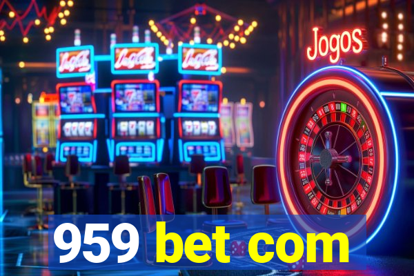 959 bet com