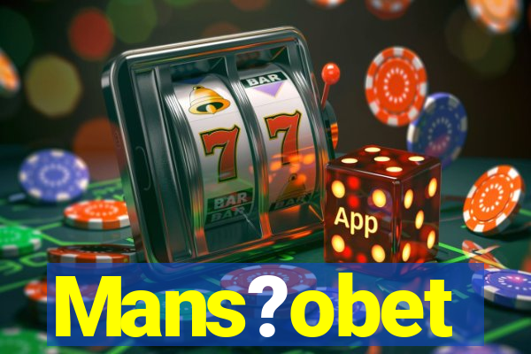Mans?obet