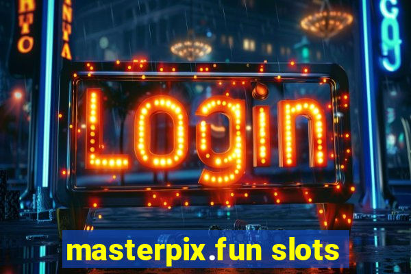 masterpix.fun slots