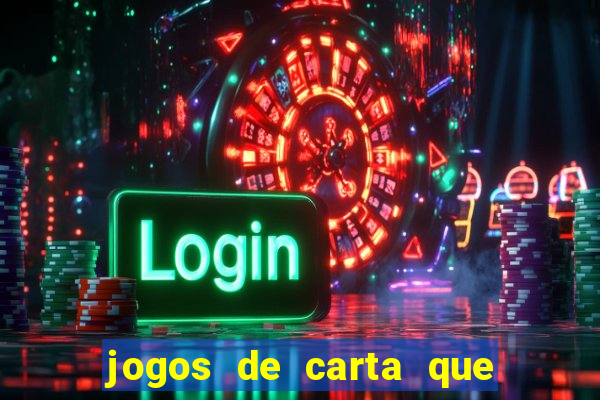 jogos de carta que ganha dinheiro