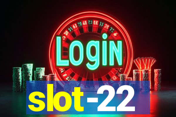 slot-22