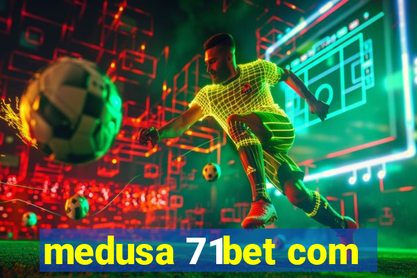 medusa 71bet com