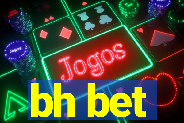 bh bet