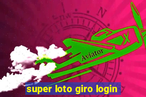 super loto giro login