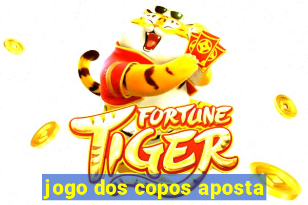 jogo dos copos aposta