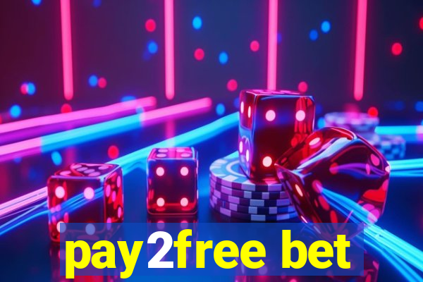 pay2free bet