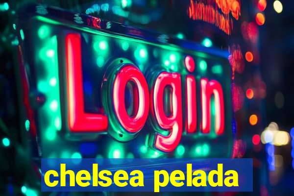 chelsea pelada