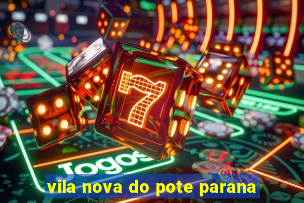 vila nova do pote parana