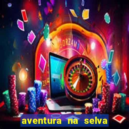 aventura na selva uma fernando sabino uma
