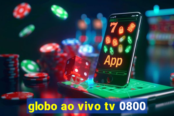 globo ao vivo tv 0800