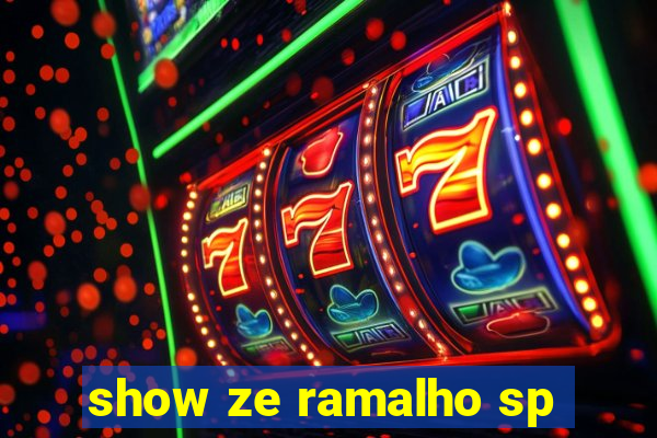 show ze ramalho sp