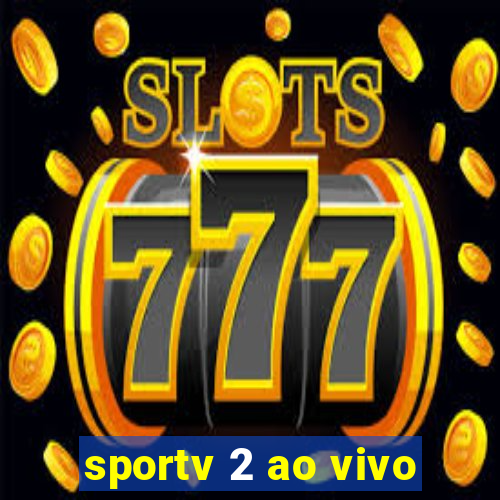 sportv 2 ao vivo