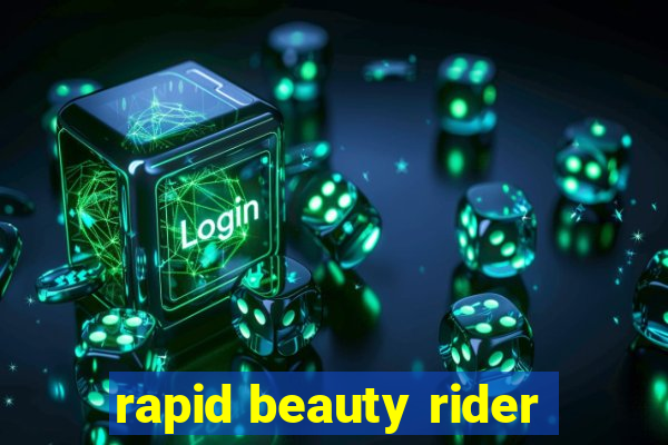 rapid beauty rider