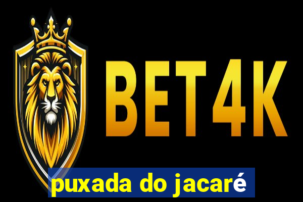 puxada do jacaré