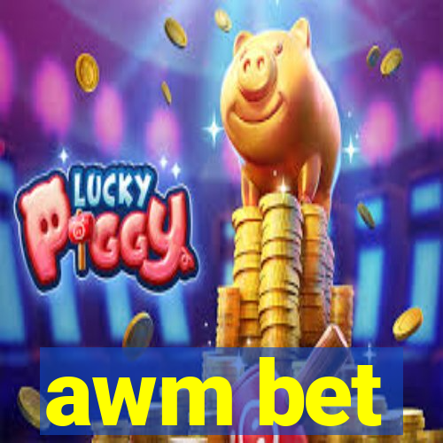 awm bet