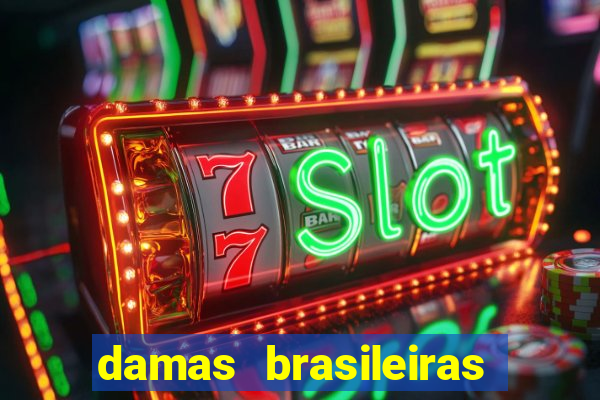 damas brasileiras jogar online