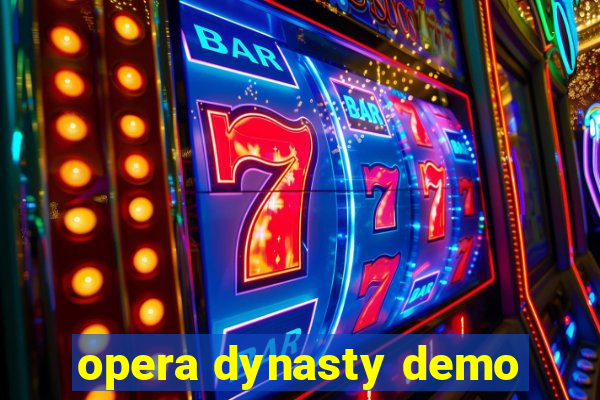 opera dynasty demo