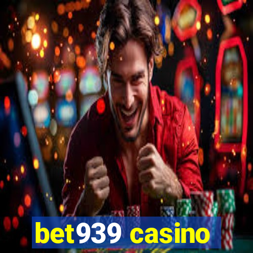 bet939 casino