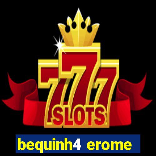 bequinh4 erome