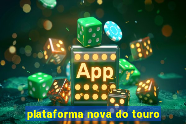 plataforma nova do touro