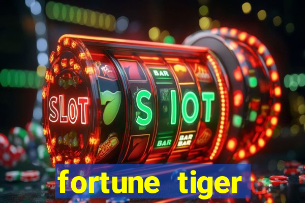 fortune tiger minimo 1 real