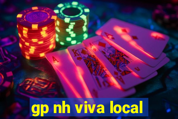 gp nh viva local