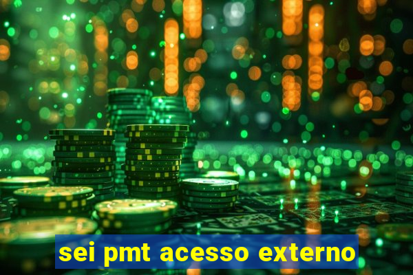 sei pmt acesso externo