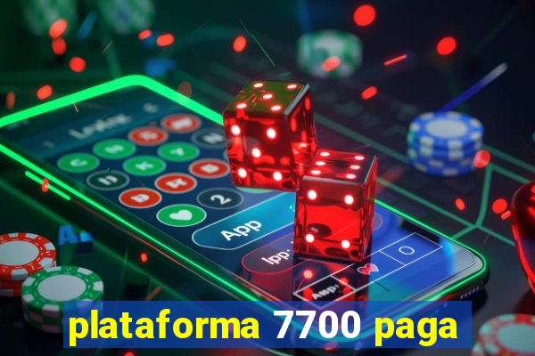plataforma 7700 paga