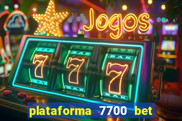 plataforma 7700 bet é confiável