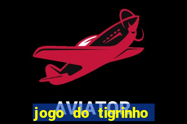 jogo do tigrinho rodadas grátis