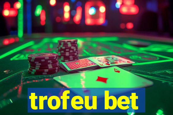trofeu bet