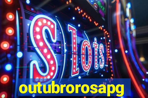 outubrorosapg