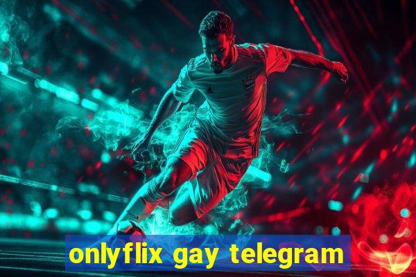 onlyflix gay telegram