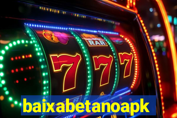 baixabetanoapk
