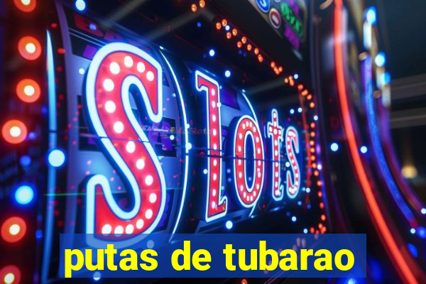 putas de tubarao