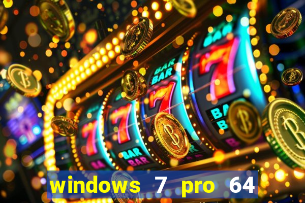 windows 7 pro 64 bits iso