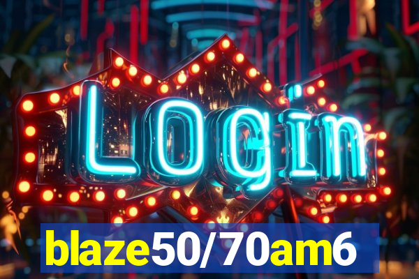 blaze50/70am6