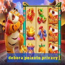 debora peixoto privacy