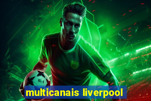 multicanais liverpool