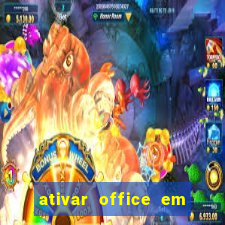 ativar office em 30 segundos
