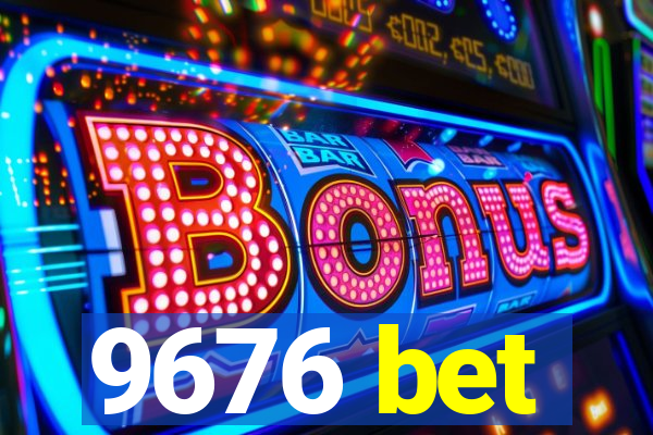 9676 bet