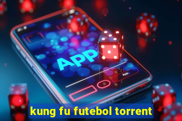 kung fu futebol torrent