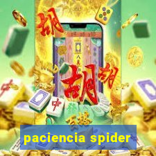 paciencia spider